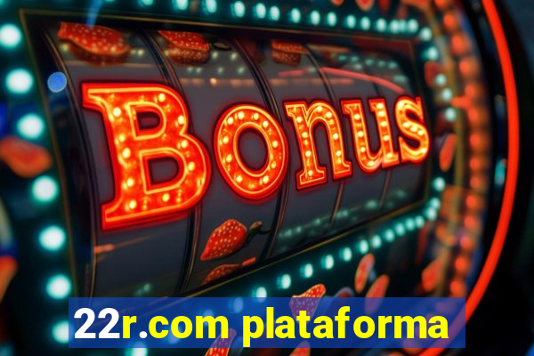 22r.com plataforma